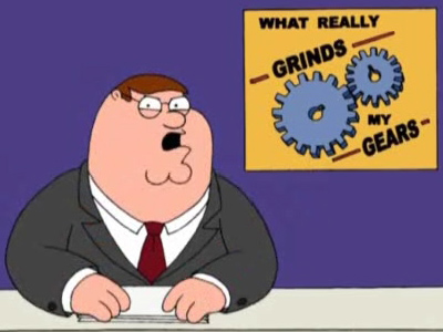 WHAT GRINDS MY GEARS