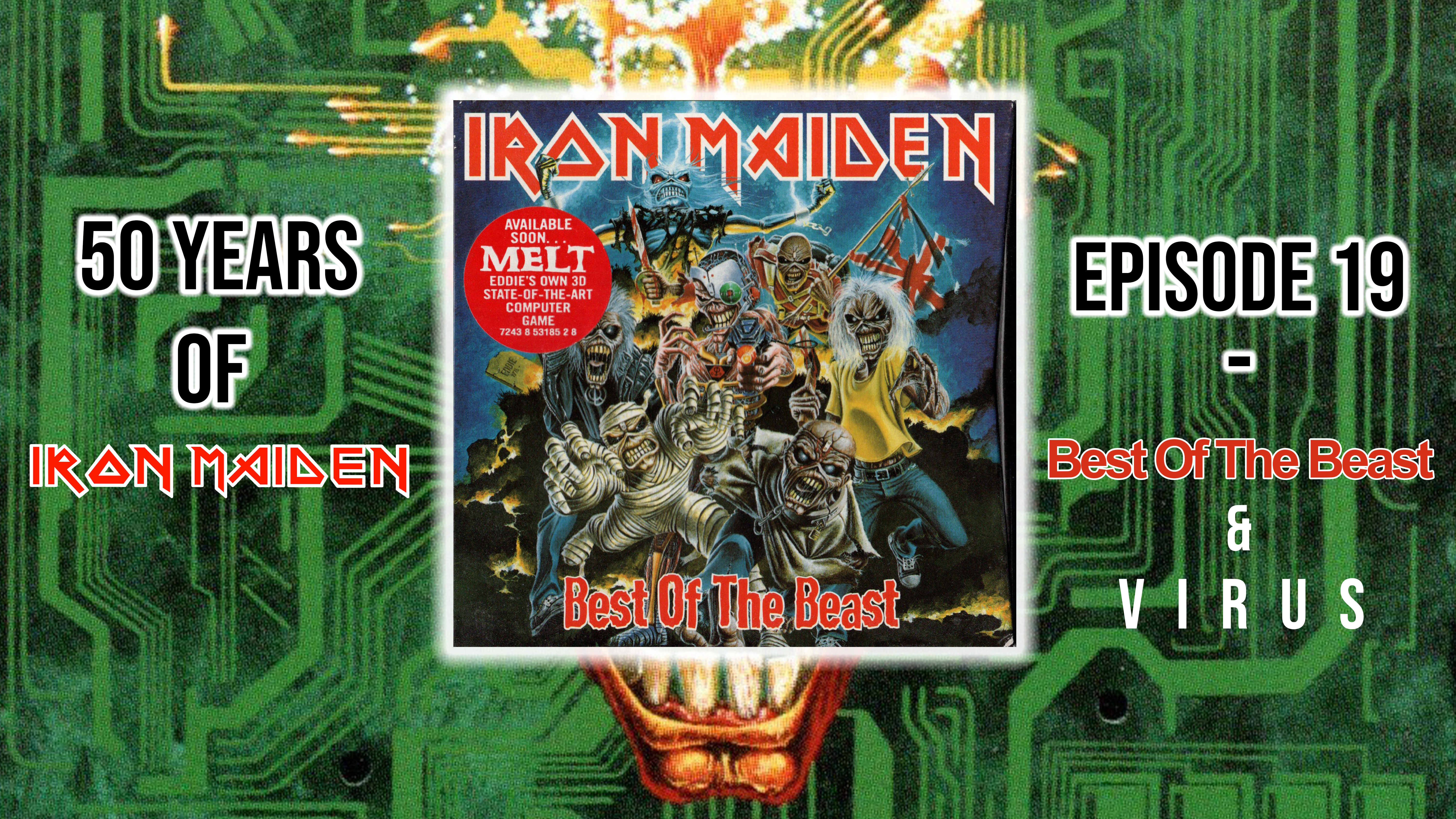50 Years of IRON MAIDEN episode 19: Best of the Beast & Virus