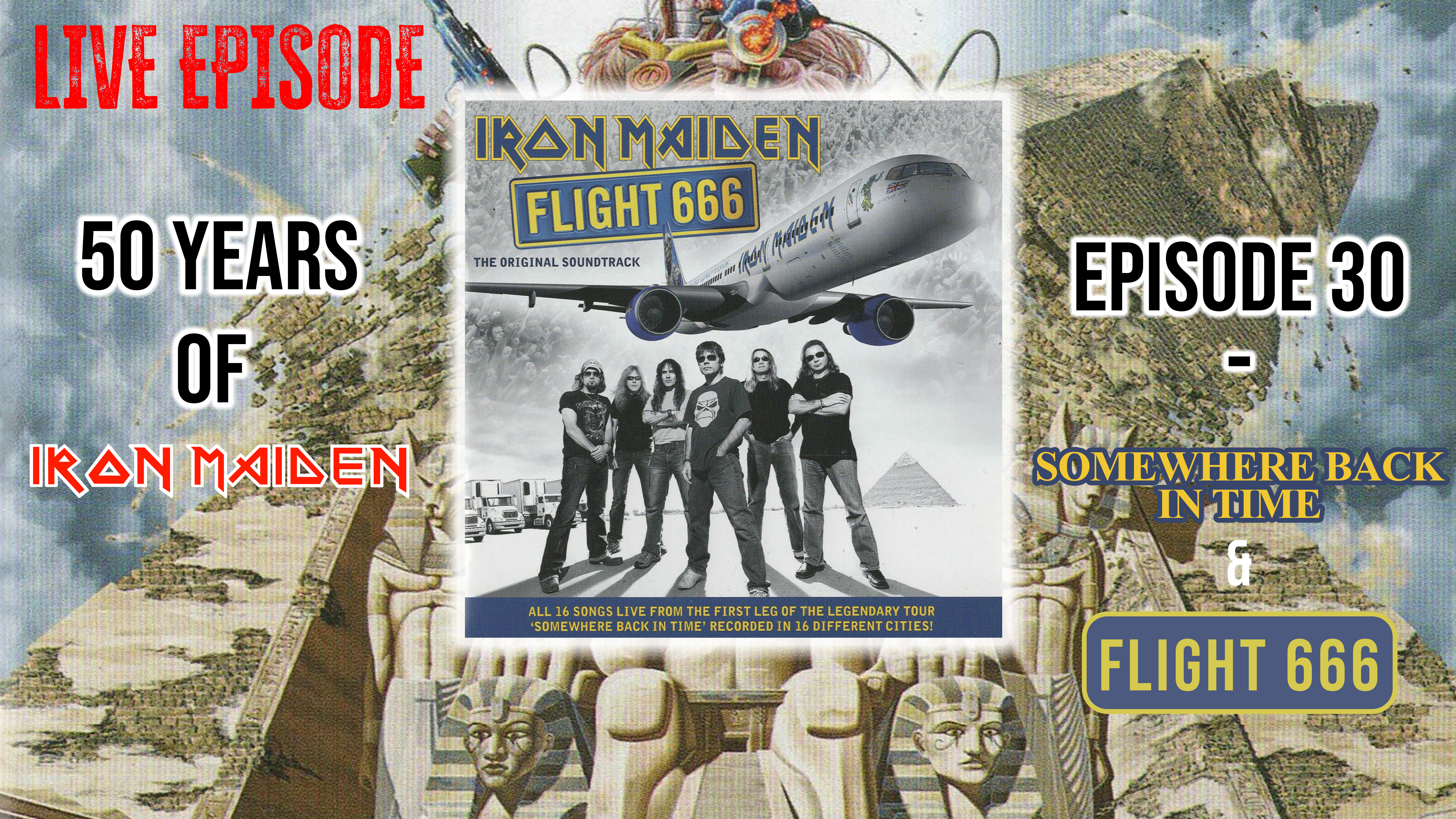 50 Years of IRON MAIDEN episode 30: Somewhere Back In Time & Flight 666 ...