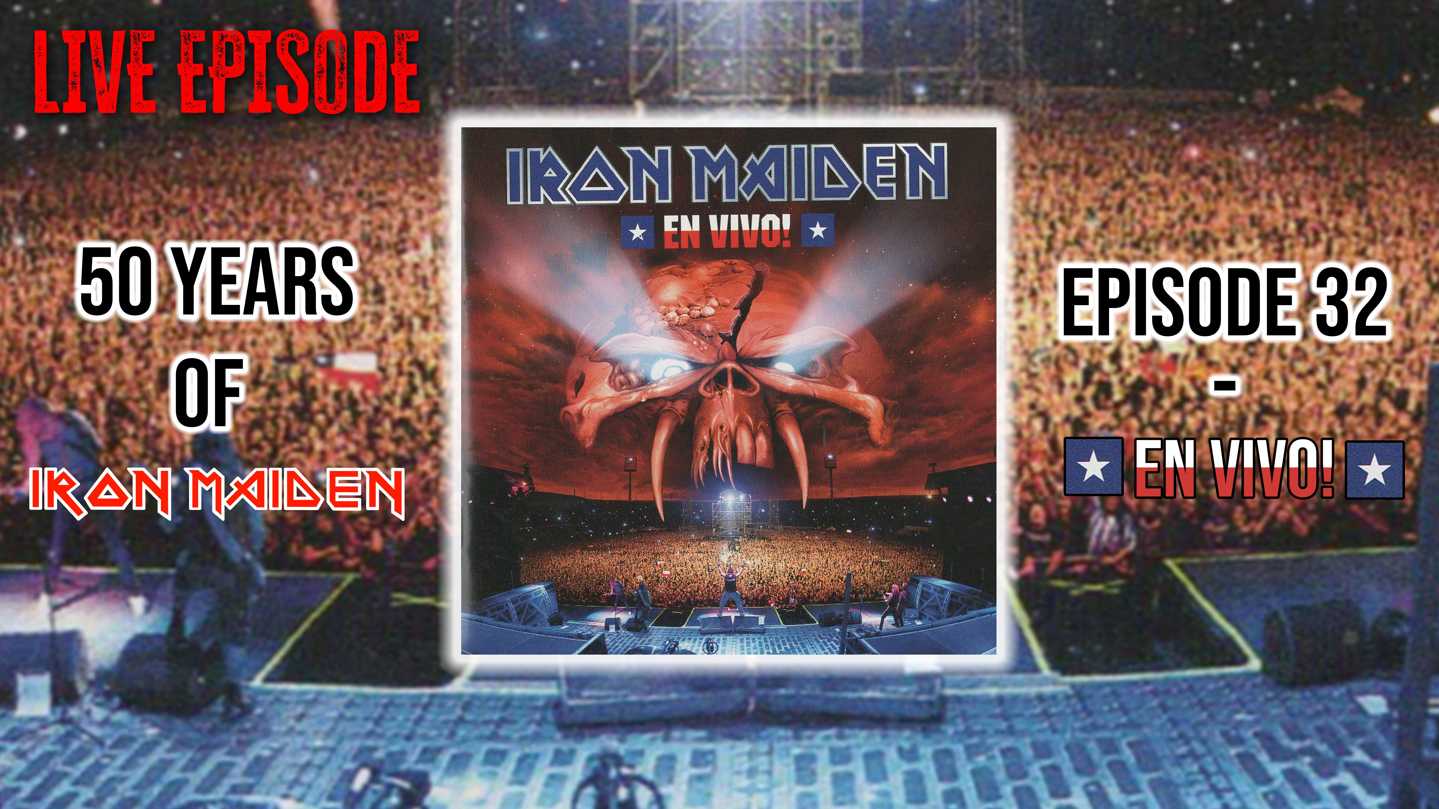 🅻🅸🆅🅴 50 Years of IRON MAIDEN episode 32: En Vivo! | mikeladano.com