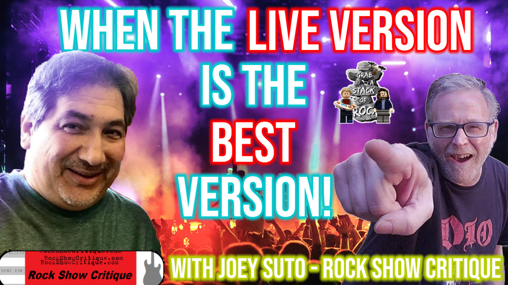 When the Live Version is Our Definitive Version! With Joey Suto of Rock ...
